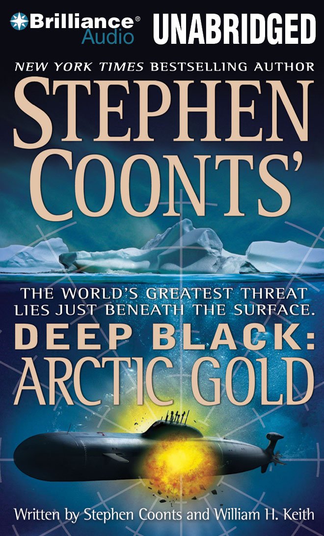 Arctic Gold (Deep Black Series) Coonts, Stephen; Keith, William H. and Gigante, Phil