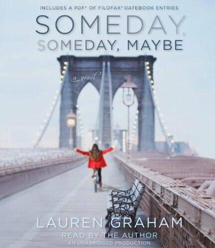 Someday, Someday, Maybe: A Novel