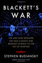 Blackett's War: The Men Who Defeated the Nazi U-Boats and Brought Science to the Art of Warfare Budiansky, Stephen