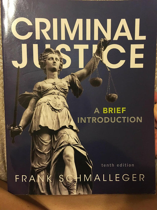 Criminal Justice: A Brief Introduction (10th Edition) Schmalleger, Frank J.