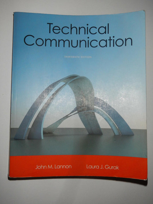 Technical Communication (13th Edition) Lannon, John M. and Gurak, Laura J.