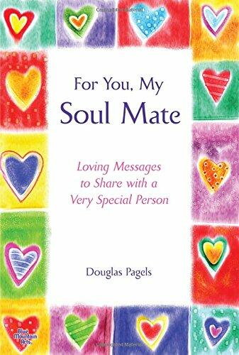 For You, My Soul Mate: Loving Messages to Share with a Very Special Person [Paperback] Pagels, Douglas