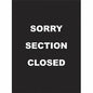 Update S811-05 Sign "Sorry Section Closed"